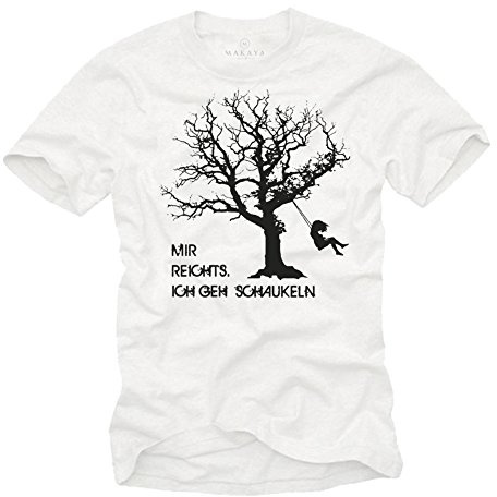 MAKAYA Lustiges Fun T-Shirt mit Spruch Mir Reichts Ich GEH Schaukeln Weiß Herren Größe S-XXXL