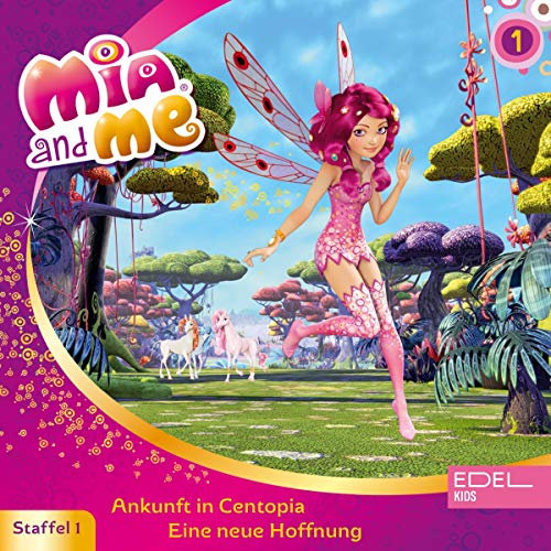 Ankunft in Centopia. Das Original-Hörspiel zur TV-Serie: Mia and Me 1