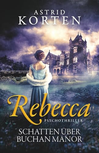 Rebecca - Schatten über Buchan Manor
