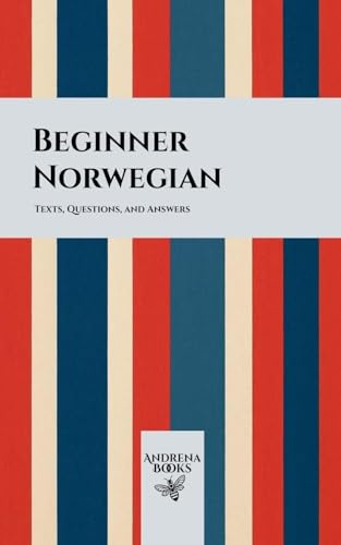 Beginner Norwegian: Texts, Questions, and Answers