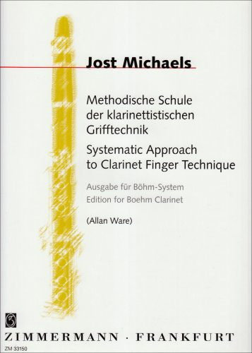 Methodische Schule der Klarinettistischen Grifftechnik. Klarinette Ausgabe für Böhm System: Böhm-System. Klarinette.