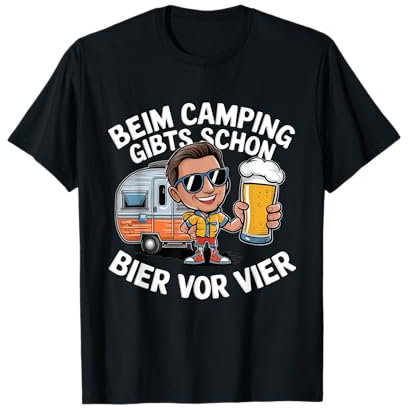 beim camping gibts schon bier vor vier T-Shirt