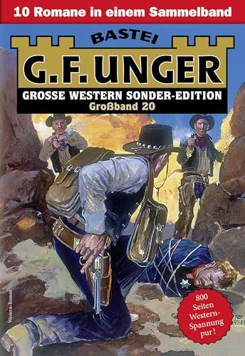 G. F. Unger Sonder-Edition Großband 20: 10 Romane in einem Band