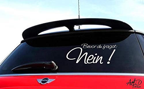 Fun Aufkleber bevor du fragst: NEIN ! für Autos,Motoräder,Türen,Wanddekor,u.v.a.m. (Größen und Farbauswahl)