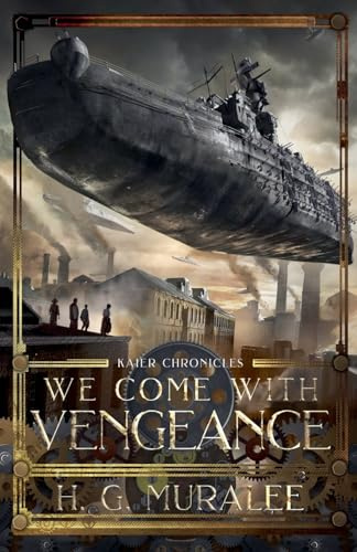 We Come with Vengeance (Kaier Chronicles, Band 1)