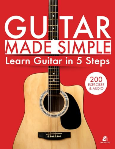 Guitar Made Simple: Learn Guitar in 5 Steps - Guitar Book for Beginners with 200 Exercises + Audio