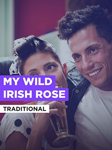 My Wild Irish Rose im Stil von Traditional