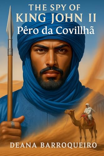 The Spy of King John II - Pêro da Covilhã