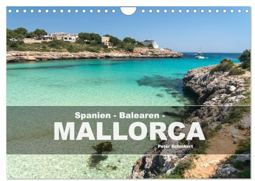 Spanien - Balearen - Mallorca (Wandkalender 2026 DIN A4 quer), CALVENDO Monatskalender: Eine wunderbare Reise durch einige der schönsten Orte der beliebten Baleareninsel. (CALVENDO Orte)