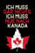 Ich muss gar nichts - Ich muss nur nach Kanada: Kanada Kalender & Planer 2024 / Kanada Liebhaber / Kanada Urlaub Geschenk / Kanadisches Ahornblatt / Kanadier Geschenkidee / Softcover / A5