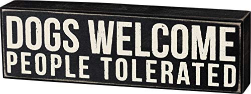 Primitives by Kathy Rustic Wooden Decor Sign - 'Dogs Welcome, People Tolerated' - Office/Farmhouse Decor, Dog Lovers Gift, 5