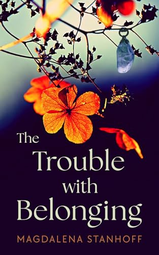 The Trouble with Belonging: A Coming of Age Novel (Migrant Birds)