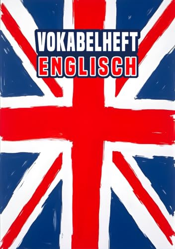 Vokabelheft Englisch A5 2 Spalten liniert mit Mittellinie: Schulheft mit coolem Design der britischen Flagge | 111 Seiten mit Lineatur 53 für das Vokabeln lernen in der Schule.