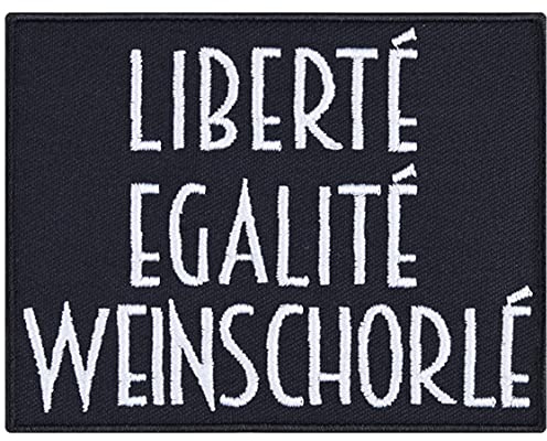 Weinliebhaber Patch Frauen Aufnäher lustig: Libertè, Egalitè, WEINSCHORLÈ! Aufbügler Damen Sticker Geschenk für Weintrinker DIY Applikation für Kochjacke/Weste/Schürze/Tasche 90x70mm