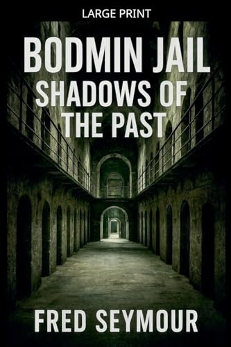 Bodmin Jail Shadows Of The Past