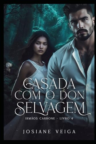Casada com o Don Selvagem (Máfia Lobos de Sangue - Irmãos Carbone, Band 4)