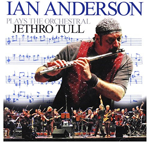 Ian Anderson: Plays the Orchestral Jethro Tull