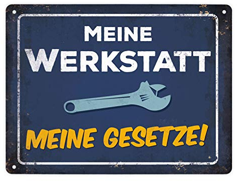 Metallschild XL mit Spruch: Meine Werkstatt … meine Gesetze