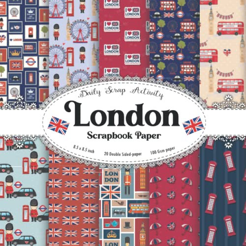 London Scrapbook Paper: Great Britain Paper For Scrapbooking, Double Sided Craft Paper for Gift Wrapping, Decoupage, Junk Journaling and Card Making, ... Bus) DIY and kids, Paper Size 8.5 x 8.5
