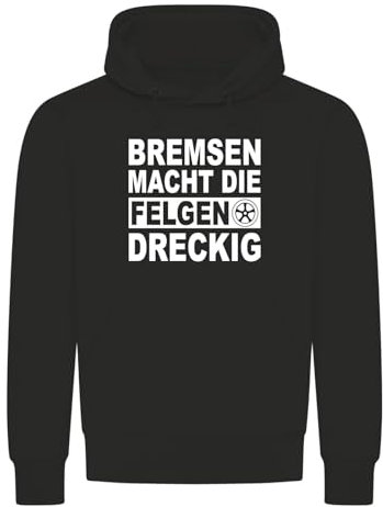 absenda Bremsen Macht Die Felgen Dreckig Kapuzenpullover - Auto Tuning Werkstatt Racing Schwarz L