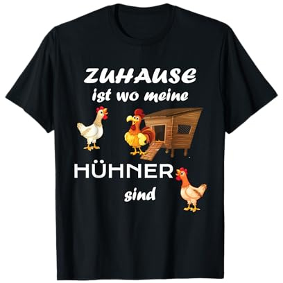 Zuhause ist wo meine Hühner sind Landwirt Bauer Hof Tiere T-Shirt