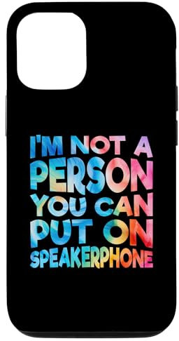 Hülle für iPhone 13 Funny I'm Not A Person You Can Put On SpeakerPhone
