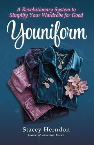 Youniform: A Revolutionary Style System to Simplify Your Wardrobe for Good