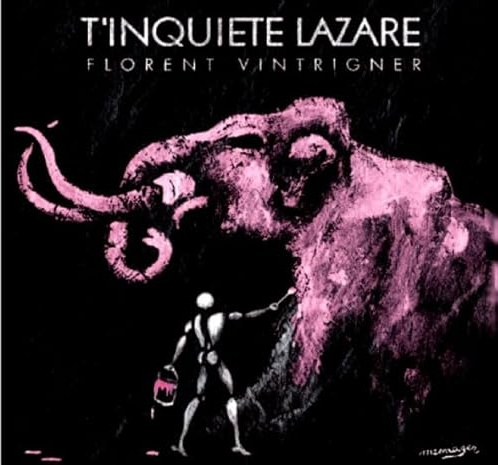 Florent Vintrigner - T'inquietes Lazare