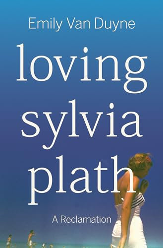 Loving Sylvia Plath: A Reclamation (English Edition)