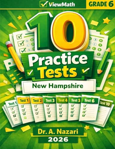 10 New Hampshire NH SAS Grade 6 Math Practice Tests: The Ultimate Test Prep Collection with Answer Explanations