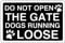 Safety First Display LTD Do not open the gate dogs running loose sign - 1.2mm Rigid plastic for indoor/outdoor usage (300mm x 200mm) Viewing Distance within 7m.