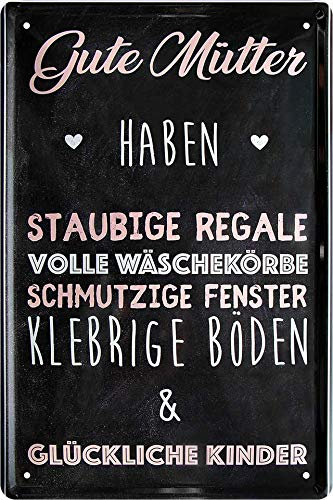 Blechschilder Spruch ”Gute Mütter haben.“ Deko Schild Metallschild Eingang Leben Glück Familie Tür Essen Geschenk zum Geburtstag oder Weihnachten Mama Muttertag Oma 20x30 cm