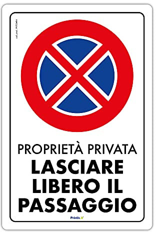 Cartello Proprietà privata. Lasciare il passaggio libero f.to 25x35cm – Realizzato su Plastica rigida compatta sp. 1 mm – Ideale per essere posizionato all’aperto.
