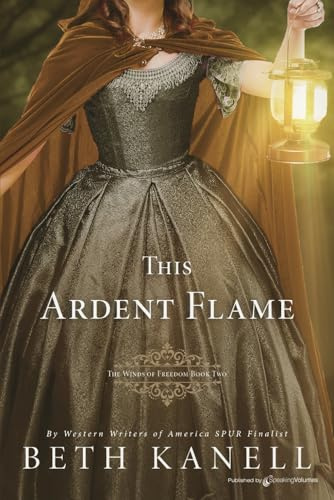 This Ardent Flame (Winds of Freedom, Band 2)