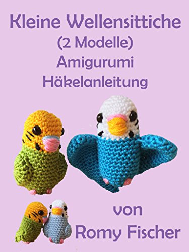 Kleine Wellensittiche (2 Modelle): Amigurumi Häkelanleitung