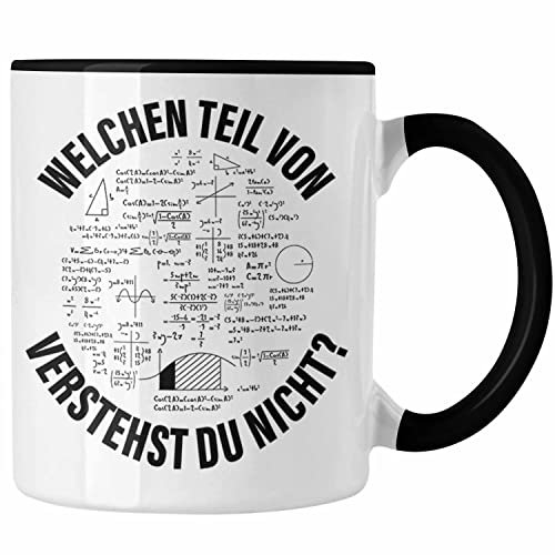 Trendation - Welchen Teil Verstehst Du Nicht Tasse Geschenk für Mathe Physik Studenten Lehrer (Schwarz)