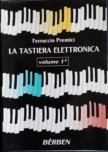 La tastiera elettronica. Volume 1