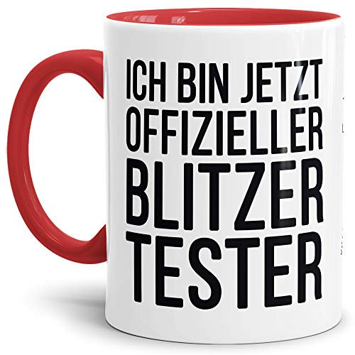 Tassendruck Spruch-Tasse zum Führerschein - Blitzer-Tester - Innen & Henkel Rot - Mug/Cup/Becher/Lustig/Geschenk-Idee/Beste Qualität