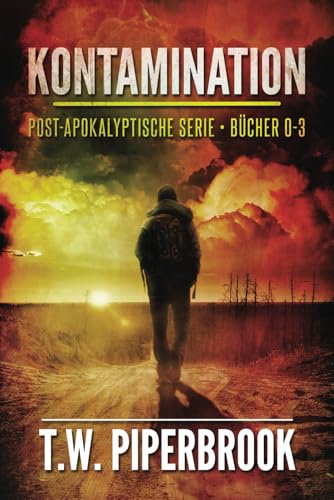 Kontamination: post-apokalyptische Serie: (Bücher 0-3)