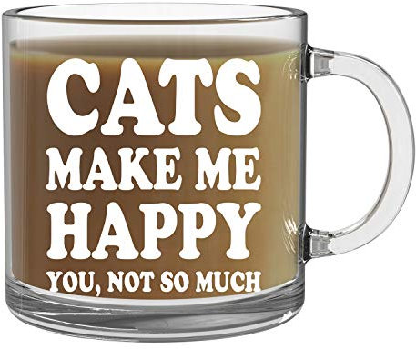 CBT Mugs - Tazza da caffè in vetro trasparente con scritta Cats Make Me Happy, You Not So Much – Regalo perfetto per gatto mamma o papà – Divertenti pazzi amanti dei gatti – Da CBT Mugs