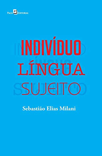 Indivíduo – Língua – Sujeito (Portuguese Edition)