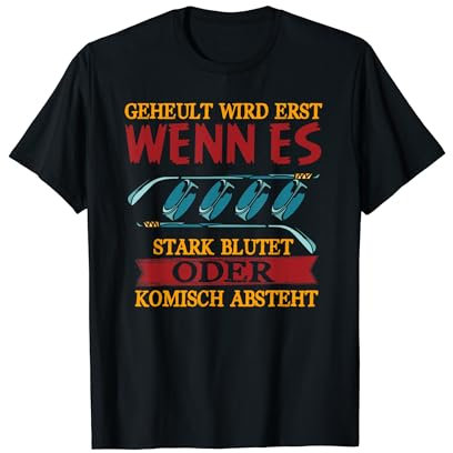 Geheult Wird Erst Wenn Es Blutet Eishockey Herren Männer T-Shirt