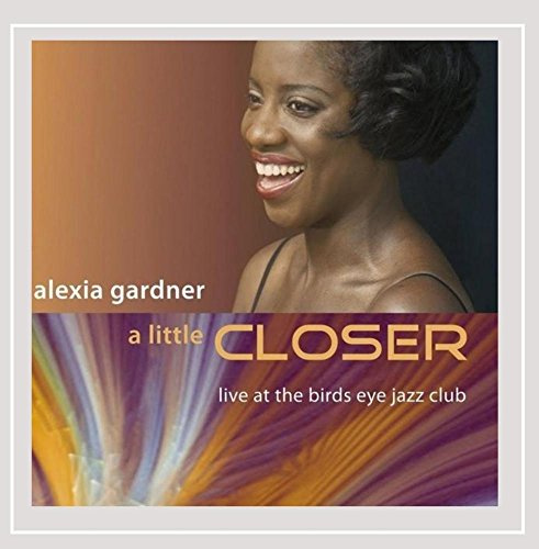 A Little Closer: Live At the Birds Eye Jazz Club