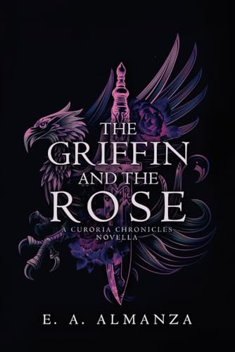 The Griffin and the Rose: A Curoria Chronicles Novella (The Curoria Chronicles, Band 2)