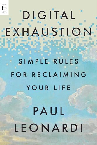 Digital Exhaustion: Simple Rules for Reclaiming Your Life