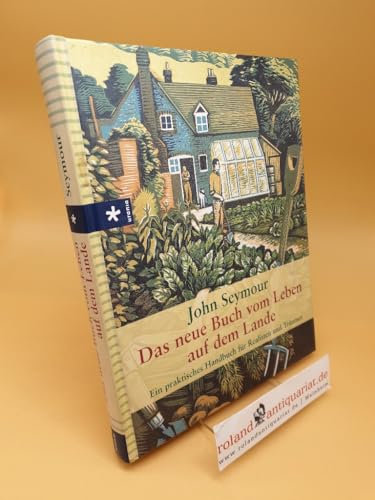 Das neue Buch vom Leben auf dem Lande ; ein praktisches Handbuch für Realisten und Träumer ; (ISBN: 9783783161151)
