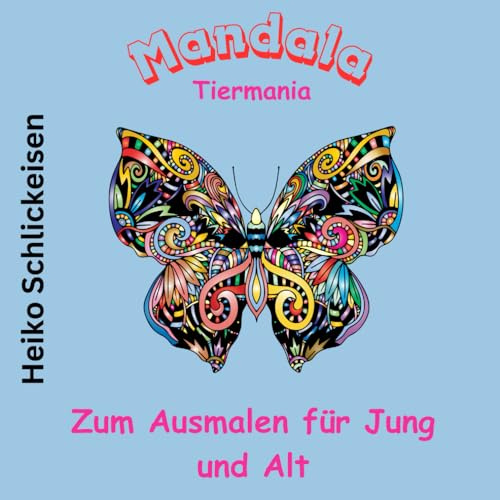 Mandala Tiermania: Zum Ausmalen für Jung und Alt