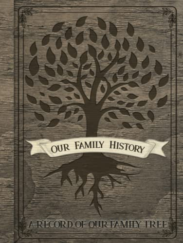 Our Family History: A Record of our Family Tree, Includes Genealogy Charts, Family Recipes, Room for 100 Ancestors/Family Member and so much more! Makes a great family gift! Rustic Wood Design
