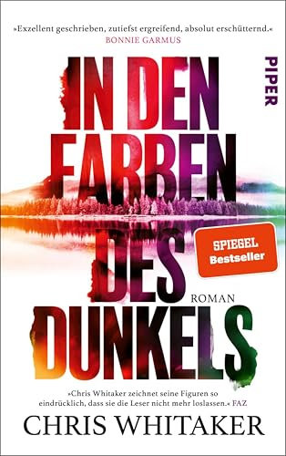 In den Farben des Dunkels: Roman | Das gefeierte und intensive Leseerlebnis des SPIEGEL-Bestsellerautors von »Von hier bis zum Anfang«