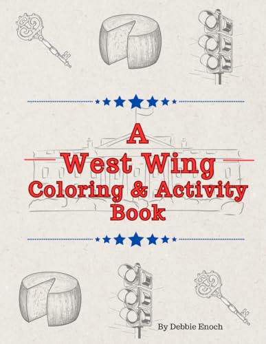 A West Wing Coloring & Activity Book (West Wing Coloring and Activity Books)